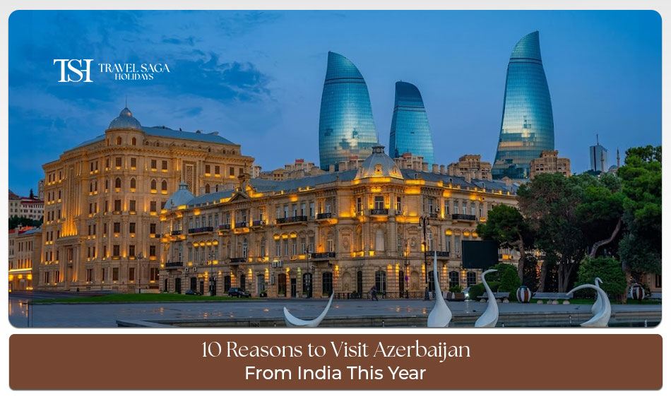Visit Azerbaijan from India this year with scenic views of Baku city, mountains, historic attractions, and easy visa options for Indian travelers.