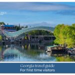 Georgia travel guide for first time visitors with mountains, Tbilisi city views and top tourist attractions