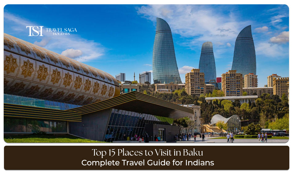 Famous landmarks and scenic attractions showcasing the top 15 places to visit in Baku, Azerbaijan.