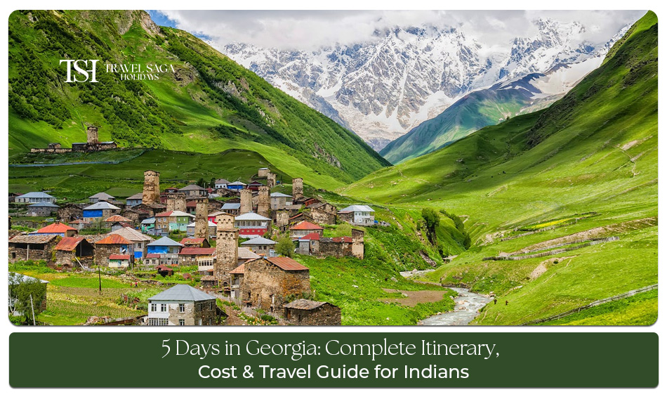 5 Days Georgia Itinerary for Indians covering Tbilisi sightseeing, mountains, and cultural attractions