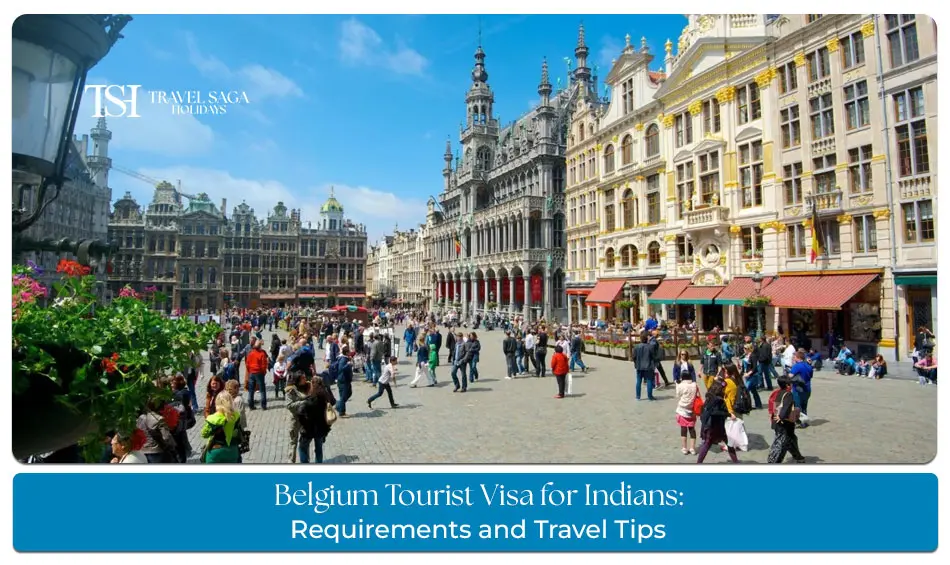 Belgium tourist visa for Indians requirements with complete document checklist