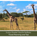 Kenya Tourist Visa for Indians travel planning and tips guide with visa process, required documents, fees, and travel advice for a smooth Kenya trip.