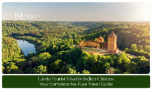 Latvia tourist visa for Indian citizens with visa requirements, documents, application process, and travel information