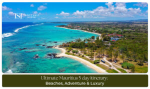 Mauritius 5 day itinerary covering top beaches, Ile aux Cerfs, Chamarel, and Port Louis attractions