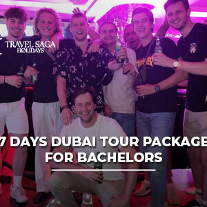 7 Days Dubai Tour Package for Bachelors with desert safari, Burj Khalifa, nightlife, yacht cruise, and thrilling adventure experiences.