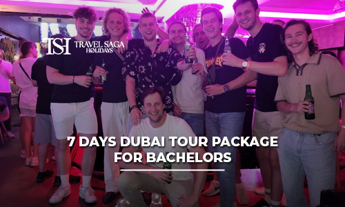 7 days Dubai Tour Package for Bachelors