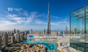 Things to Know Before Visiting Dubai for a smooth and memorable travel experience