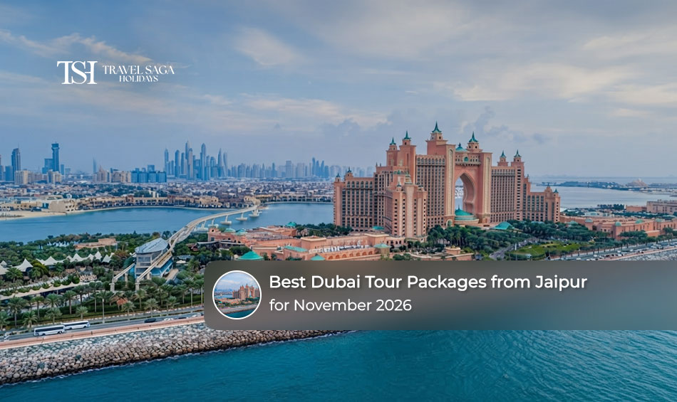 Dubai tour packages from Jaipur for November 2026
