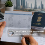 Dubai visa bank statement requirements for Indians.