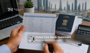 Dubai visa bank statement requirements for Indians.