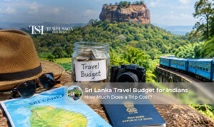 Sri Lanka travel budget for Indians.