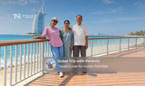 Dubai trip with parents featuring family-friendly attractions, comfortable sightseeing and relaxing holiday experiences for Indian families